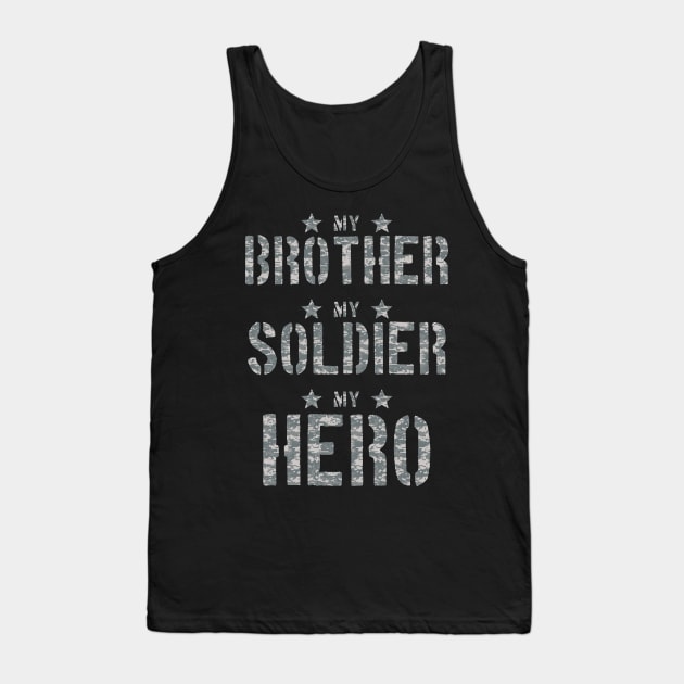 Army My Brother My Soldier My Hero Tank Top by andytruong